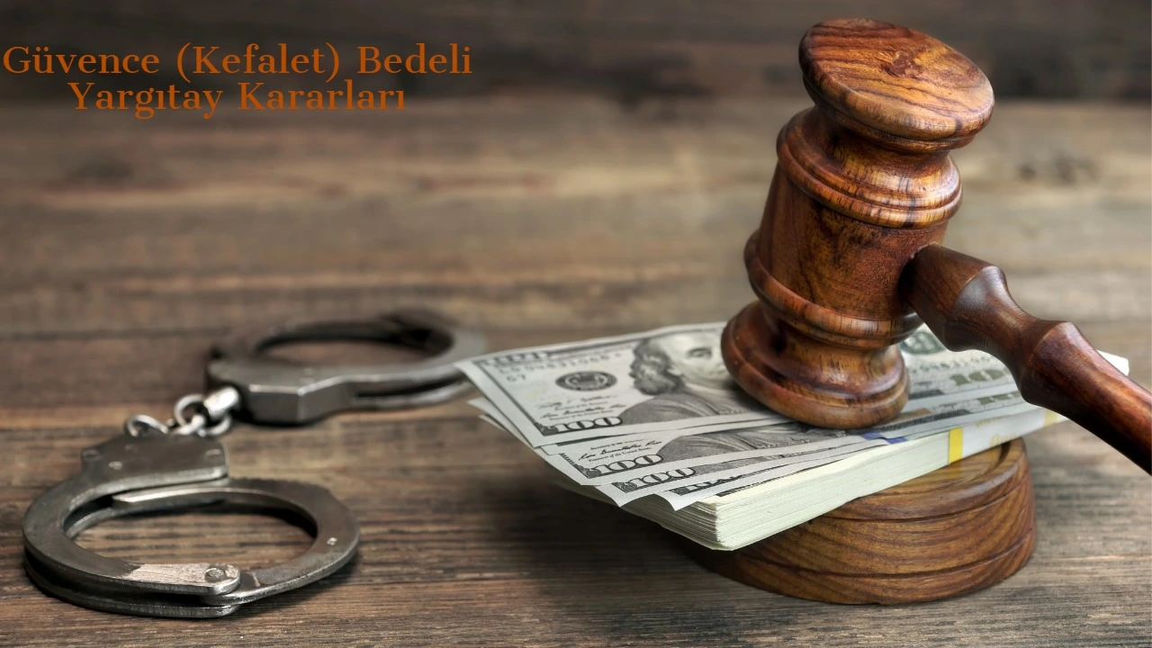 Güvence (Kefalet) Bedeli ile Serbest Kalma Şartları