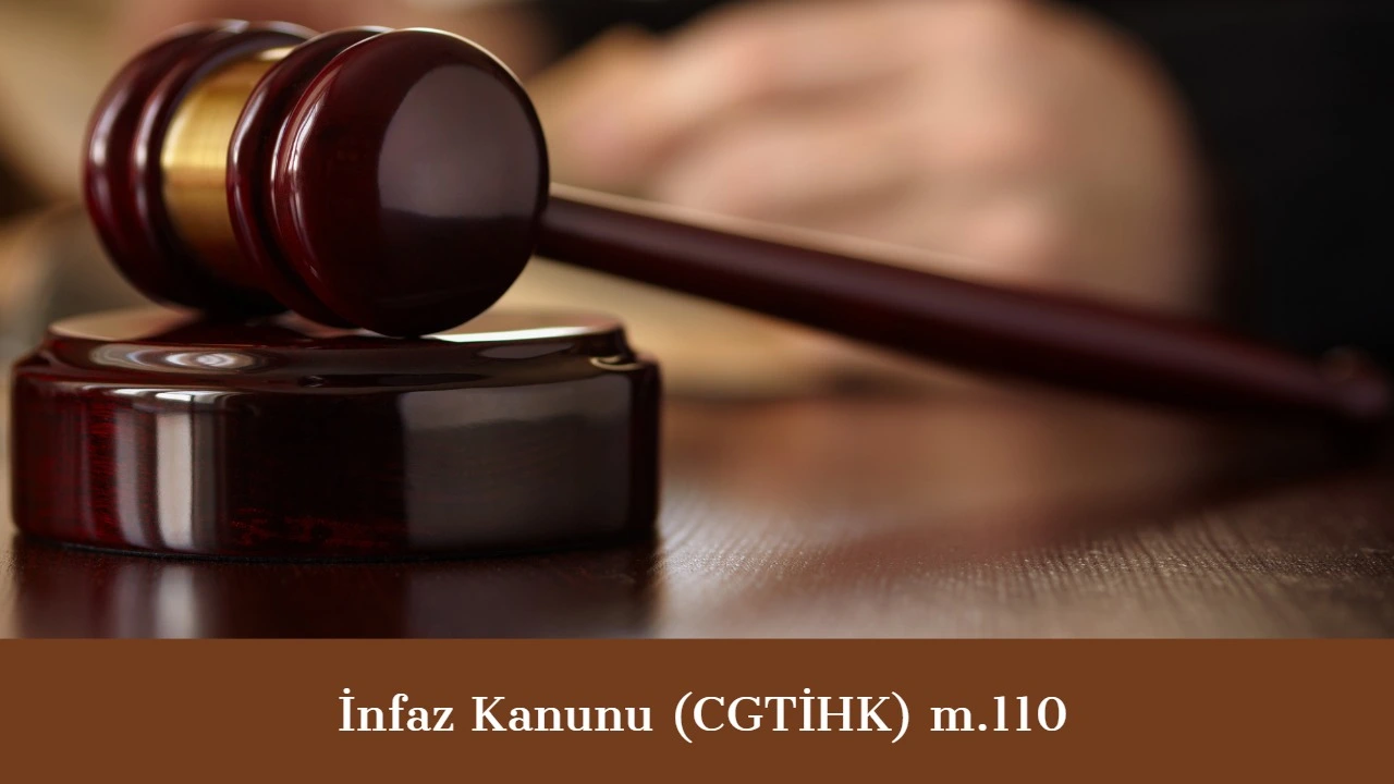 İnfaz Kanunu Madde 110  Özel İnfaz Usulleri