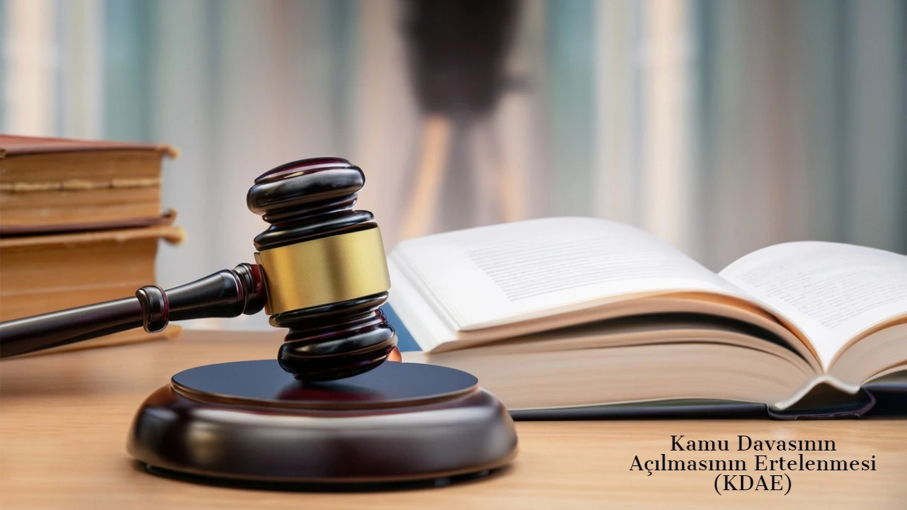 Kamu Davasının Açılmasının Ertelenmesi KDAE