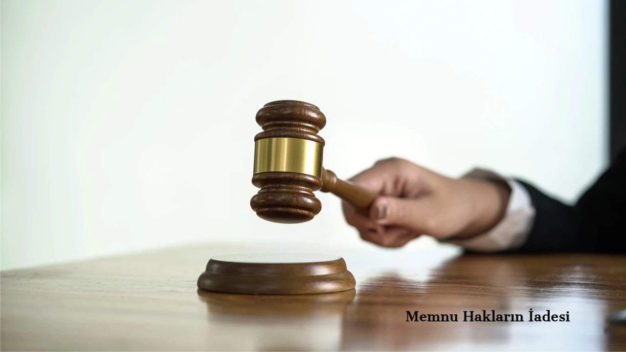 Memnu Hakların İadesi